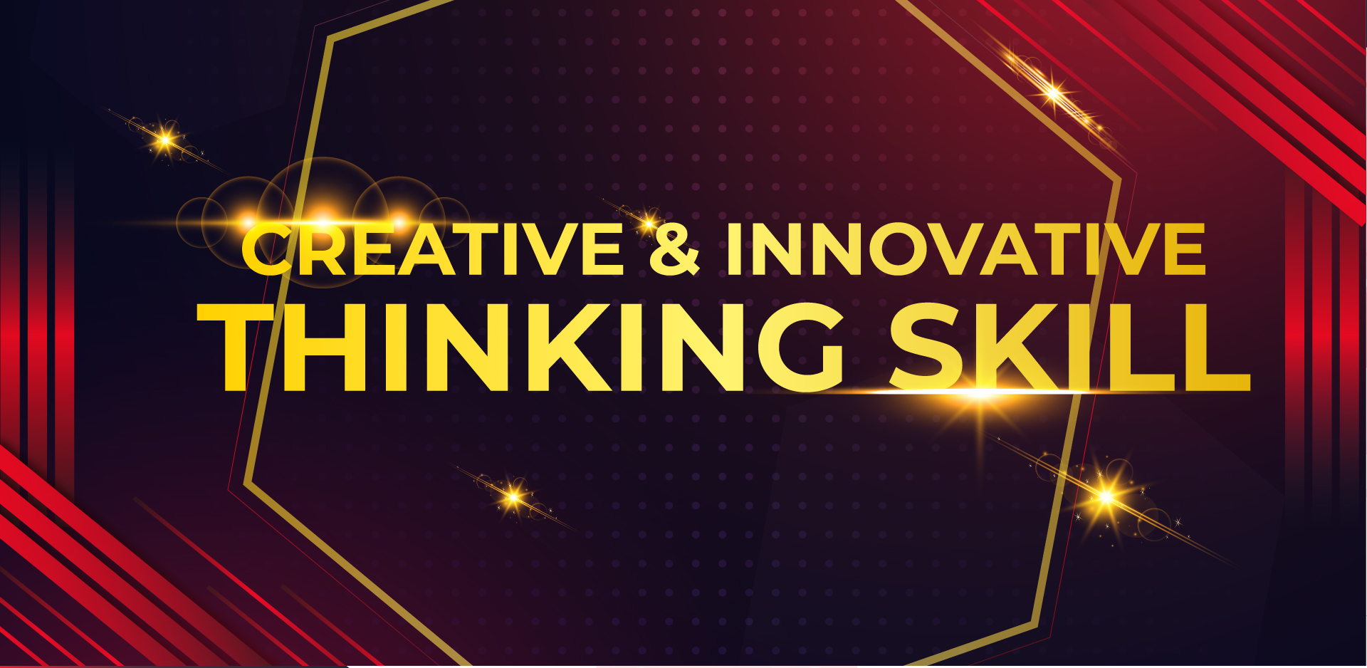 CREATIVE & INNOVATIVE THINKING: Improve Your Global Competition in Post Pandemic with Creative & Innovative Thinking