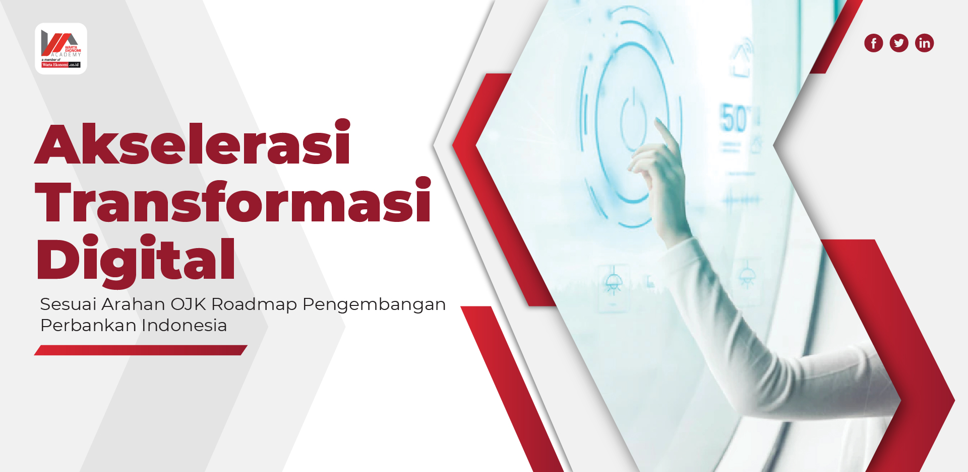 AKSELERASI TRASFORMASI DIGITAL : Sesuai Arahan OJK Roadmap Pengembangan Perbankan Indonesia