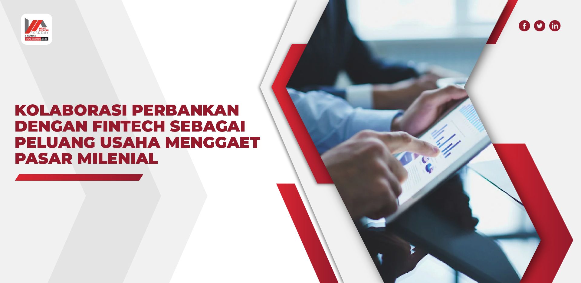 KOLABORASI PERBANKAN DENGAN FINTECH SEBAGAI PELUANG USAHA MENGGAET PASAR MILENIAL